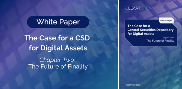 The Case for a CSD for Digital Assets: Chapter 2 – The Future of Finality