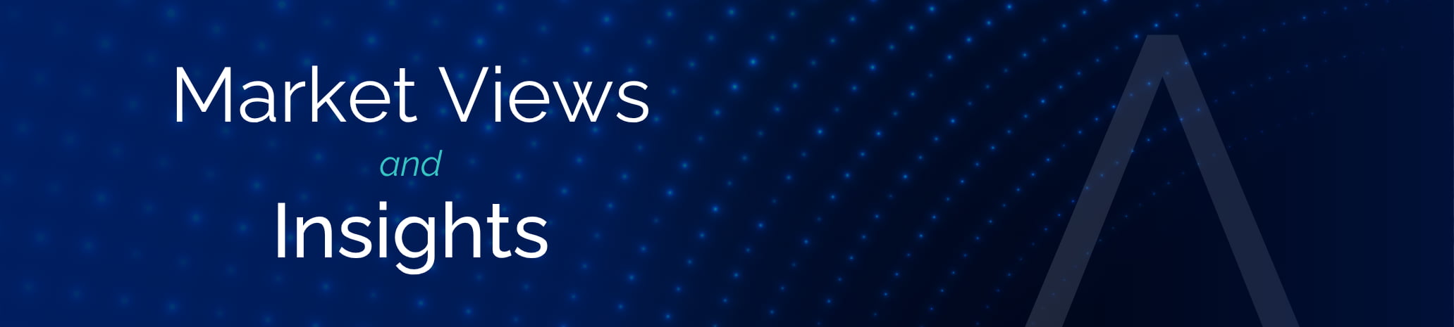 Market Views and Insights