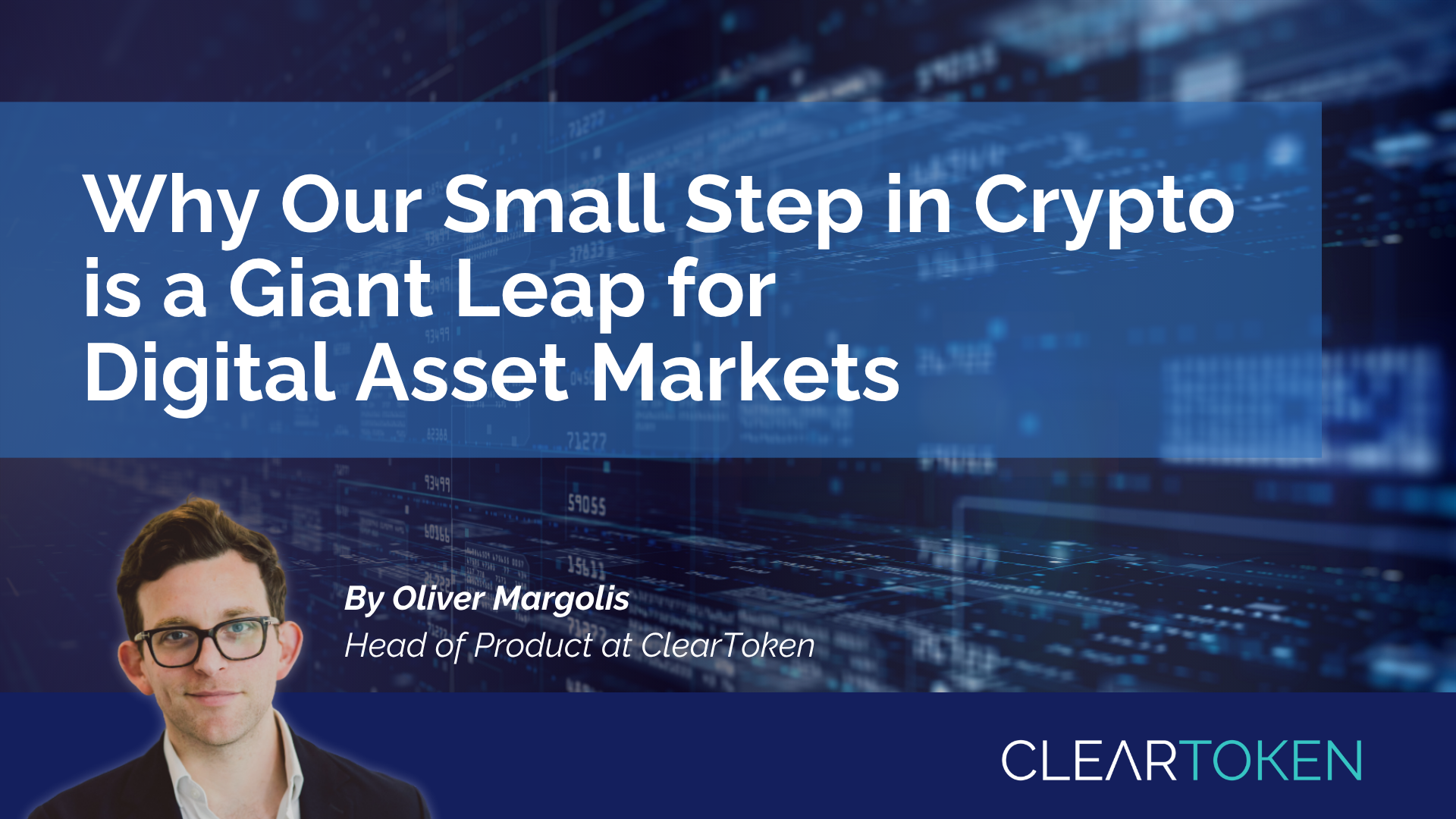 Why Our Small Step in Crypto is a Giant Leap for Digital Asset Markets